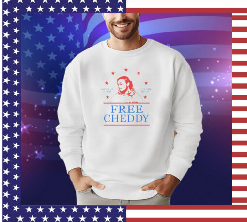 Free Cheddy save the lungs fuck the gums shirt