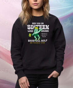 Golf x WM Phoenix Open See You On Sixteen Hoodie Tee Shirts