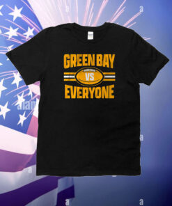 Green Bay vs Everyone T-Shirt