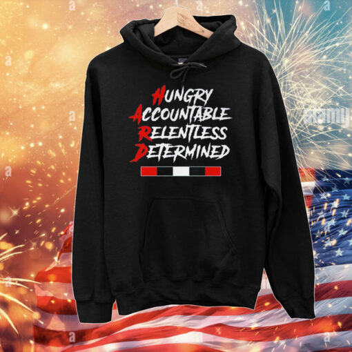 Hugry Accountable Relentless Determined T-Shirts