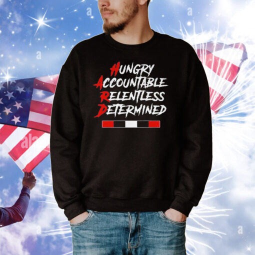 Hugry Accountable Relentless Determined Tee Shirts