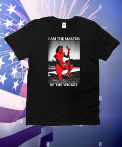 I Am The Master Of The Wicket T-Shirt