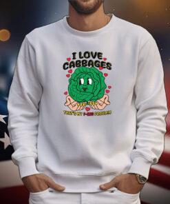 I Love Cabbages That's My F-ing Problem Tee Shirts
