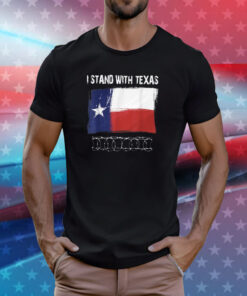 I Stand With Texas Razor Wire Border T-Shirt
