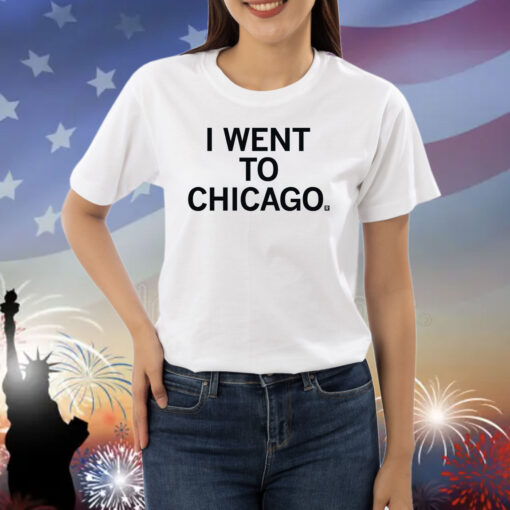 I went to Chicago Shirts