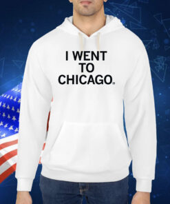 I went to Chicago TShirt