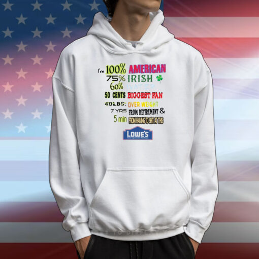 Im 100 American 75 Irish 60 Water 50 Cent Biggest Fan Tee Shirts