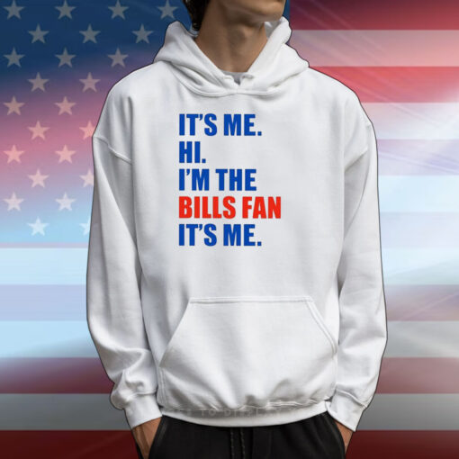 It’s Me Hi I’m The Bills Fan It’s Me T-Shirts