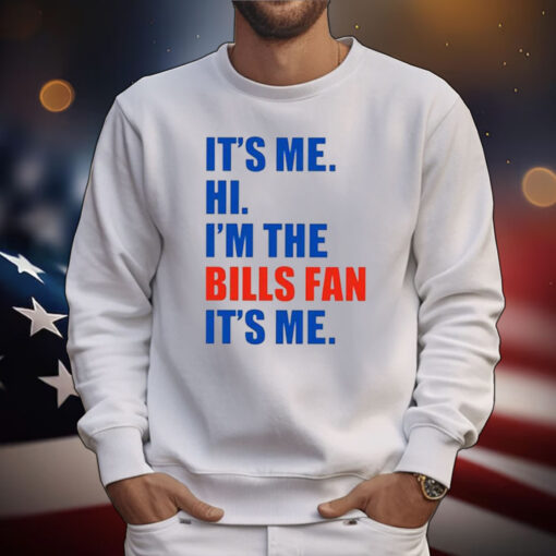 It’s Me Hi I’m The Bills Fan It’s Me Tee Shirts