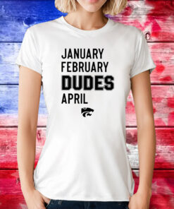 January February Dudes April Sweatshirt