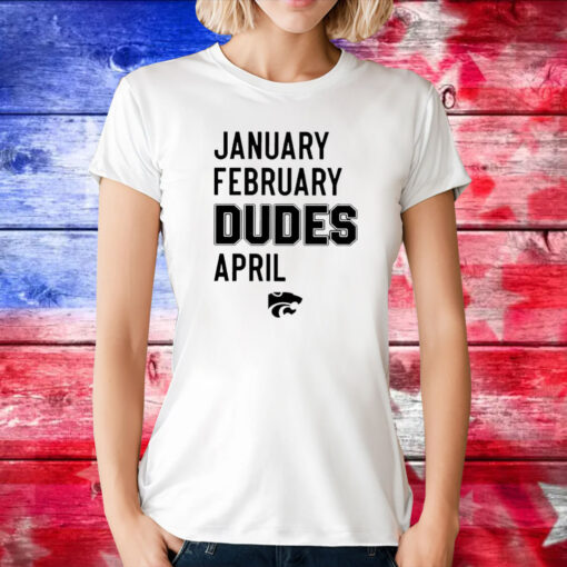 January February Dudes April Sweatshirt