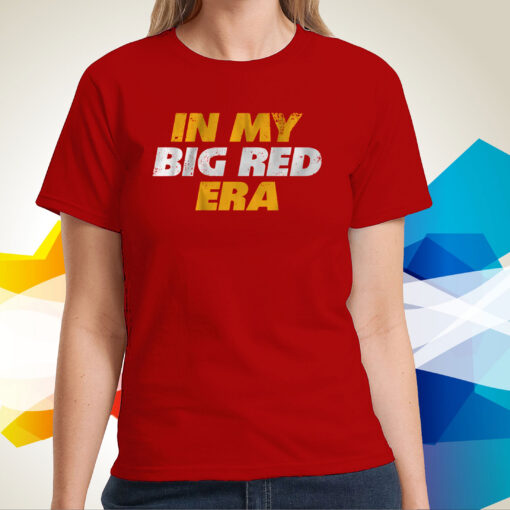 Kansas City: In My Big Red Era Tee Shirt