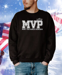 MVP Most Valuable Princess Tee Shirts