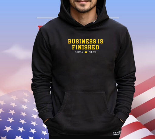 Michigan Business Is Finished 1 8 24 34 -13 Shirt