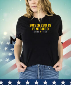 Michigan Business Is Finished 1 8 24 34 -13 Shirt