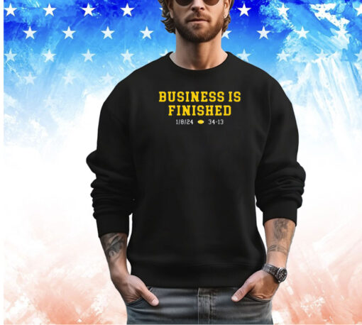 Michigan Business Is Finished 1 8 24 34 -13 Shirt