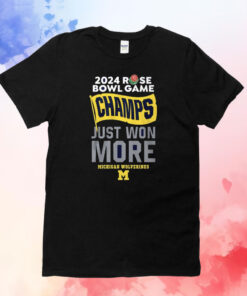 Michigan Rose Bowl Champions 2024 Just Won More T-Shirt