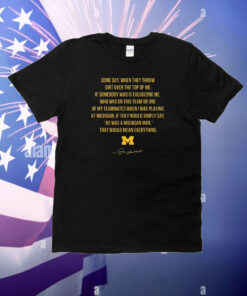 Michigan Some Day When They Throw Dirt Over The Top Of Me T-Shirt