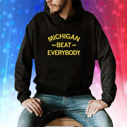 Michigan beat everybody Hoodie