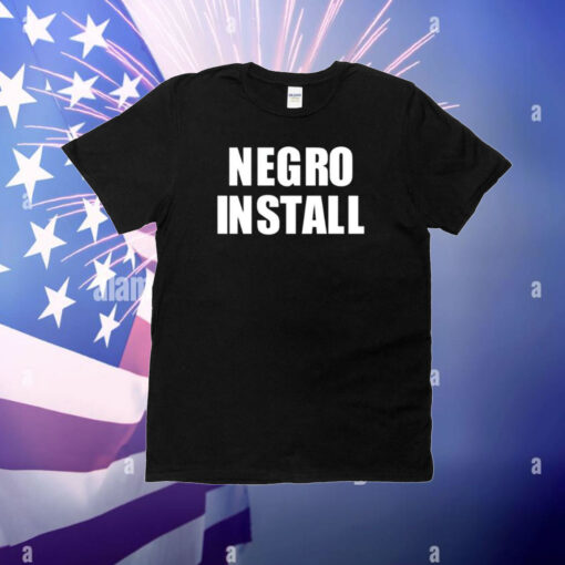 Negro Install Tee Shirts