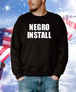 Negro Install T-Shirts