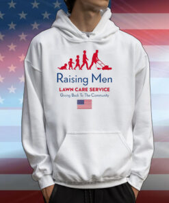 Raising Men Lawn Care Service Giving Back To The Community Usa T-Shirts