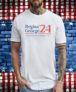 Regina George ’24 Get In Loser We’re Going To Vote T-Shirt