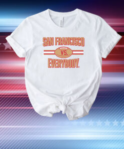 San Francisco vs. Everybody T-Shirt