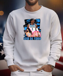 Send Da Video Anthony Edwards Tee Shirts