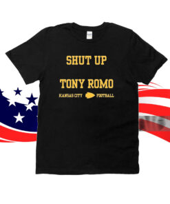 Shut Up Tony Romo Kansas City Football Merch Tee Shirt