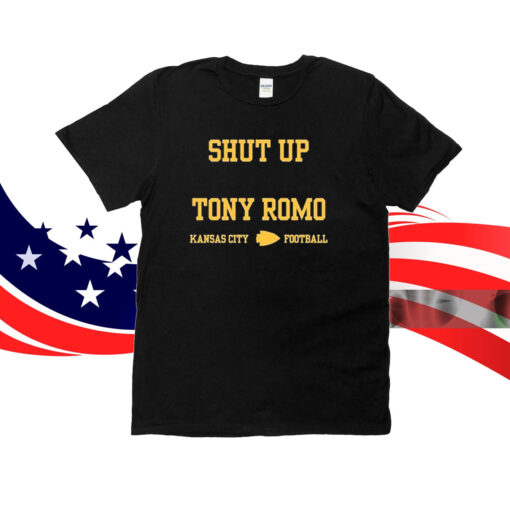 Shut Up Tony Romo Kansas City Football Merch Tee Shirt