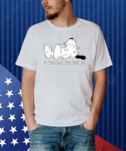 Snoopy I Wanna Go Home Shirt