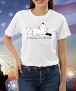 Snoopy I Wanna Go Home Shirts