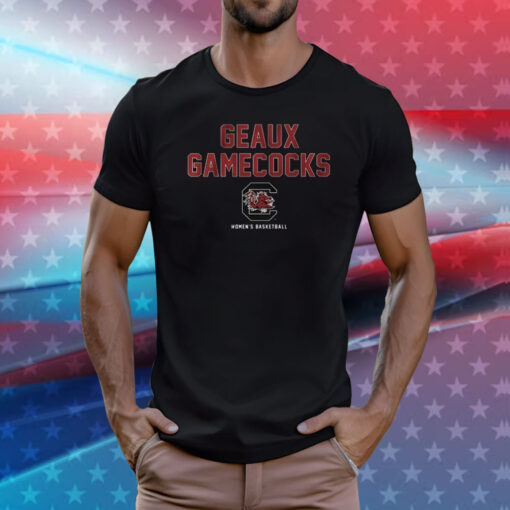South Carolina WBB Geaux Gamecocks Tee Shirts