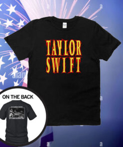 Taylor Swift So It’s Gonna Be Forever Or It’s Gonna Go Down In Flames Tee Shirt