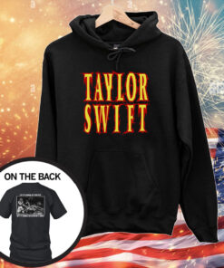 Taylor Swift So It’s Gonna Be Forever Or It’s Gonna Go Down In Flames Tee TShirts