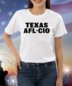Texas Afl Cio Shirt