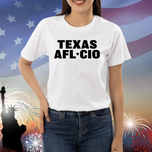 Texas Afl Cio Shirt