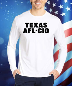 Texas Afl Cio TShirt