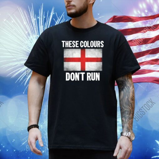 These Colours Don't Run English Shirt