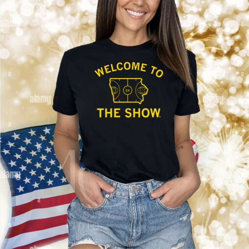 Welcome to the show Shirts