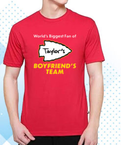 World’s Biggest Fan Of Taylor’s Boyfriend’s Team Tee Shirt