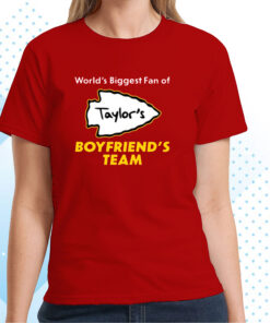 World’s Biggest Fan Of Taylor’s Boyfriend’s Team Tee TShirt