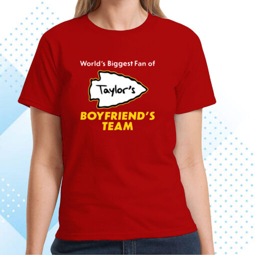 World’s Biggest Fan Of Taylor’s Boyfriend’s Team Tee TShirt