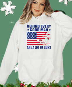 Behind Every Good Man Are A Lot Of Guns Shirts
