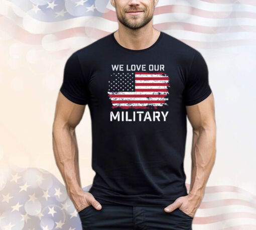 Nikki Haley We Love Our Military Shirt