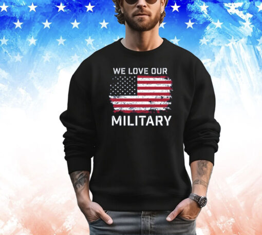 Nikki Haley We Love Our Military Shirt