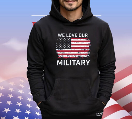 Nikki Haley We Love Our Military Shirt