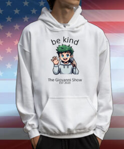 Be Kind The Giovanni Show Est 2020 T-ShirtS