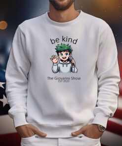 Be Kind The Giovanni Show Est 2020 Tee Shirt